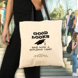 Bolsa Tote Good Looks and Now Diploma Too Funny Graduation<br><div class="desc">Good Looks and Now a Diploma Too Funny Graduation Tote Bag. Funny quote for a graduate - Good looks and now a diploma too. Black graduation cap and typography. Add the graduate's name,  class year and the school name - a great gift for a graduate who graduated.</div>