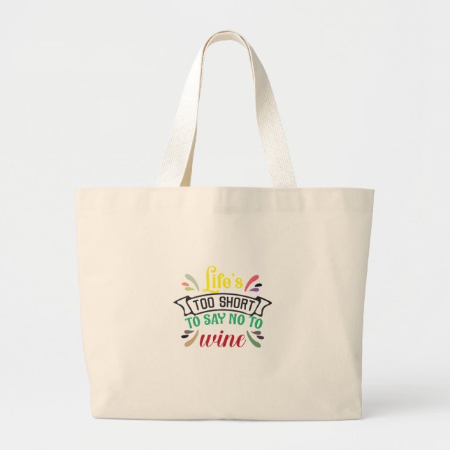 Bolsa Tote Grande A vida é muito curta para dizer NÃO ao Vinho. (Frente)