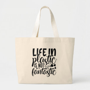 Bolsa Tote Grande a vida em plástico não é fantástica
