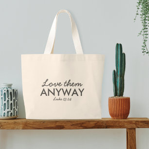 Bolsa Tote Grande Ame-Os De Qualquer Forma   Luke 23:24 Bíblia Vers