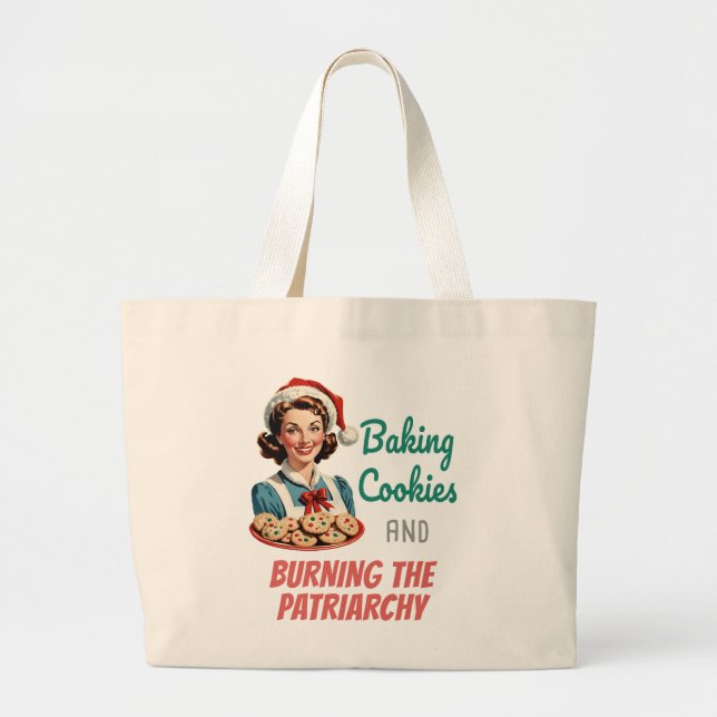 Bolsa Tote Grande Baking Cookies and Burning the Patriarchy (Frente)