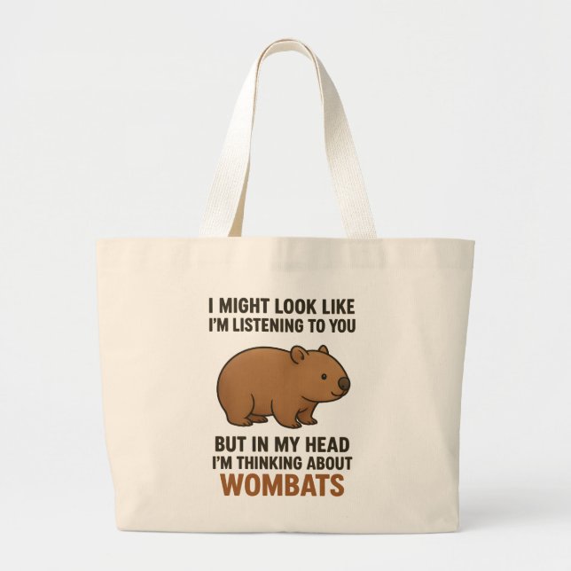 Bolsa Tote Grande Citação Divertida de Wombat Sobre Ouvir e Devaneio (Frente)