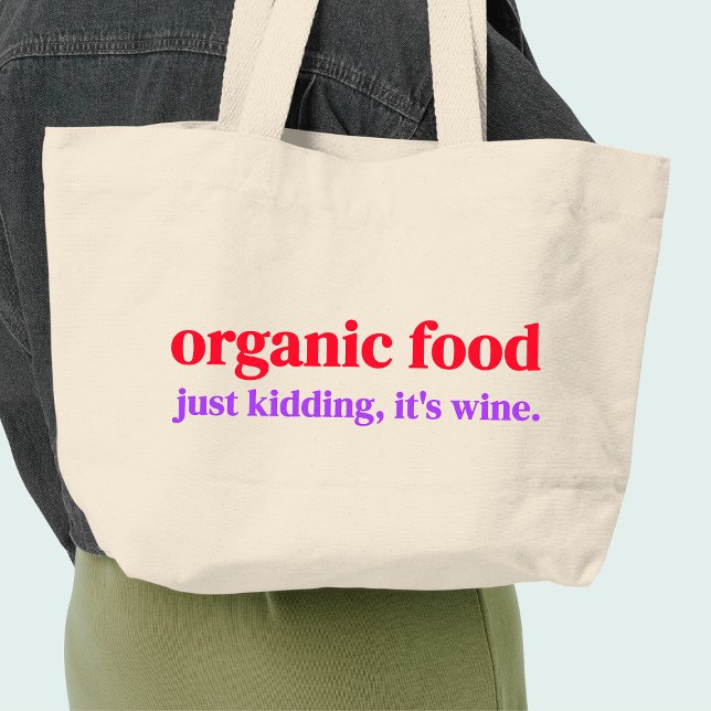 Bolsa Tote Grande Comida orgânica | Só brincando é vinho (Criador carregado)