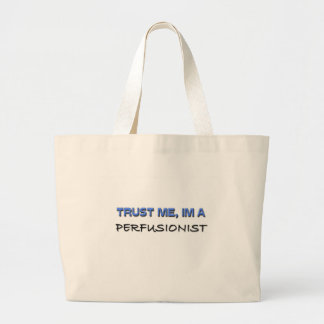 Bolsa Tote Grande Confie que eu mim é um Perfusionist