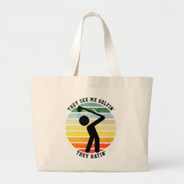 Bolsa Tote Grande Divertido ELES ME VEEM JOGANDO GOLFE ELES ODEIAM A