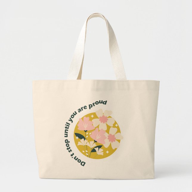Bolsa Tote Grande Don’t Stop Until You Are Proud  Motivational Quote (Frente)