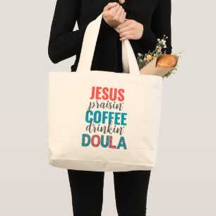 Bolsa Tote Grande DOULA Cristã que Bebe Café e Louva a Jesus