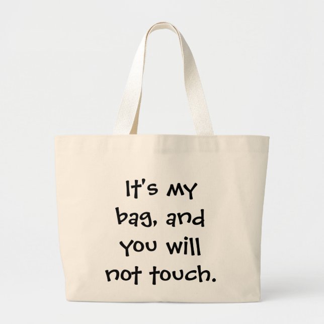 Bolsa Tote Grande É meu saco, e você não tocará (Frente)