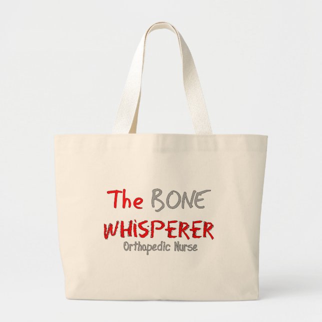 Bolsa Tote Grande Enfermeira ortopédica "o WHISPERER do OSSO " (Frente)