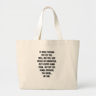 Bolsa Tote Grande Eu caminharia pelo fogo por você