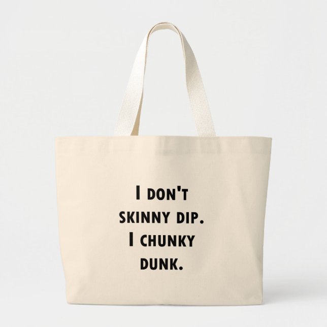 Bolsa Tote Grande Eu faço não mergulho magro. Eu robusto Dunk. (Frente)