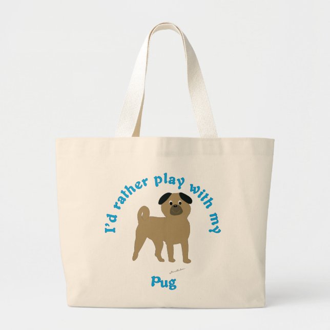 Bolsa Tote Grande Eu Preferencialmente Brincar Com Meu Pug (Frente)