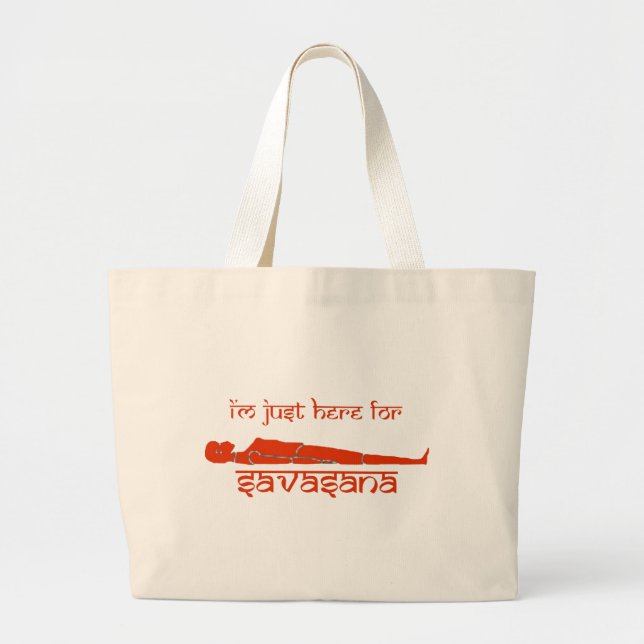Bolsa Tote Grande Eu sou apenas aqui para Savasana - a série de (Frente)