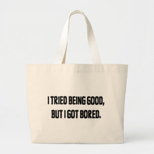Bolsa Tote Grande Eu tentei ser bom, mas eu obtive furado