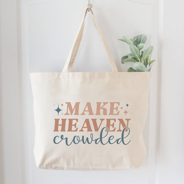 Bolsa Tote Grande Faça as mulheres cristãs em círculos celestiais um (Make Heaven Crowded Christian Women Faith Large Tote Bag)