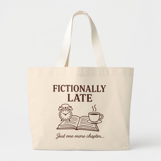 Bolsa Tote Grande Fictionally Late Witty Minimalist Book Lover Quote (Frente)