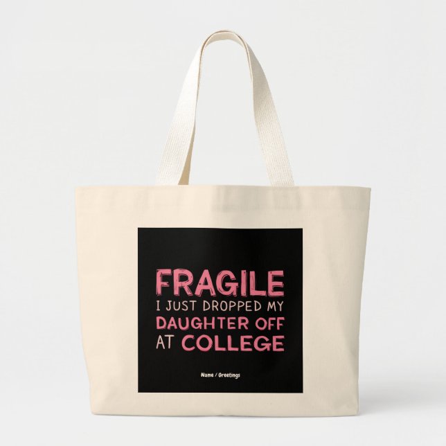 Bolsa Tote Grande Frágil, acabei de largar minha filha na faculdade (Frente)