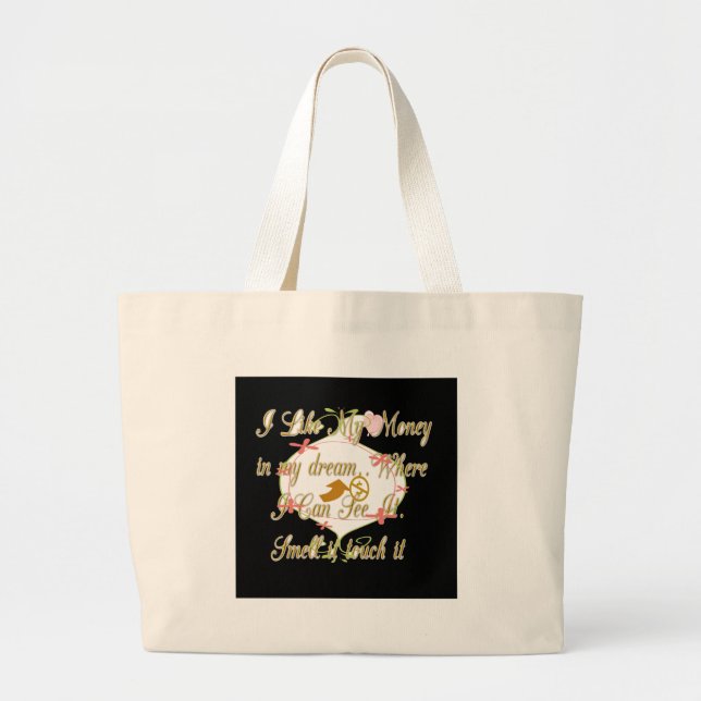 Bolsa Tote Grande Gosto do meu dinheiro nos meus sonhos onde posso. (Frente)