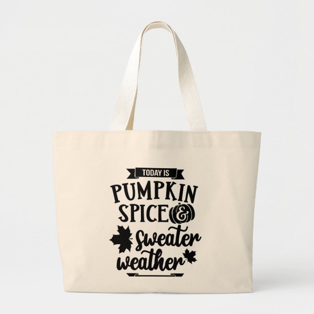 Bolsa Tote Grande Hoje é Pumpkin Spice e Sweater Weather (Frente)