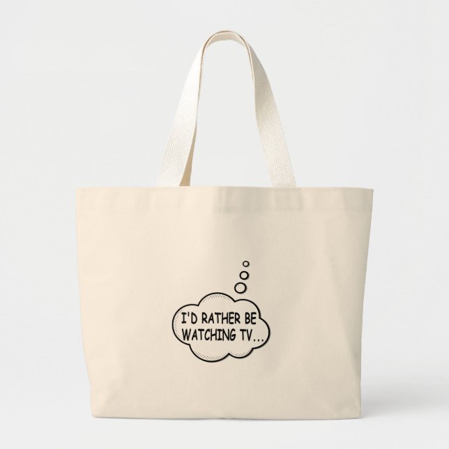Bolsa Tote Grande I'd Rather Be Watching TV (Frente)
