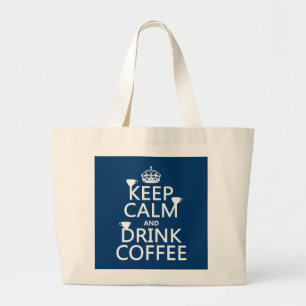 Bolsa Tote Grande Mantenha café calmo e da bebida - todas as cores