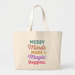Bolsa Tote Grande Messy Minds Make Magic Happen