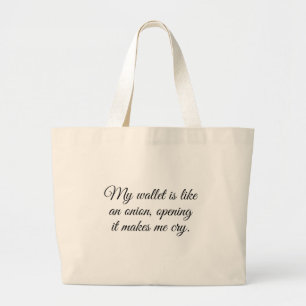 Bolsa Tote Grande Minha carteira é como uma cebola, abrir me faz cho