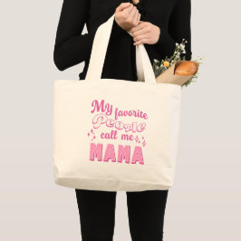 Bolsa Tote Grande Minhas Pessoas favoritas me chamam de rosa da mãe
