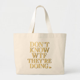 Bolsa Tote Grande Mob Wife Energy: “Don’t Know WTF” Design