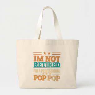Bolsa Tote Grande Não estou aposentado, sou profissional de pop pop