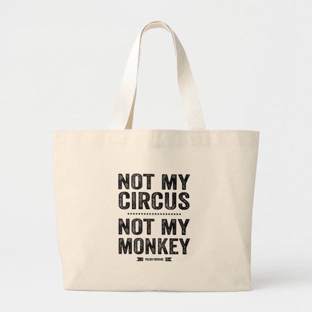 Bolsa Tote Grande Não meu circo não meu macaco (Frente)