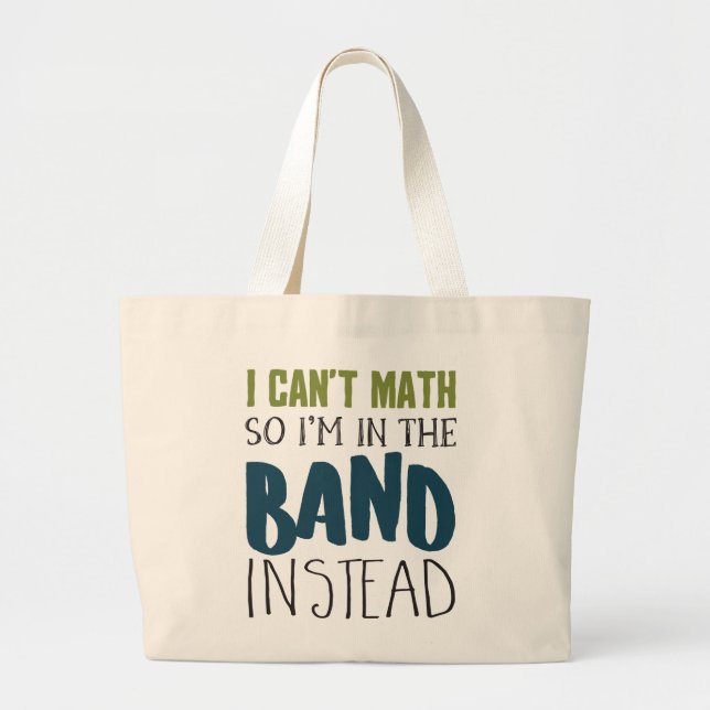 Bolsa Tote Grande Não posso matemática, então estou na Banda (Frente)