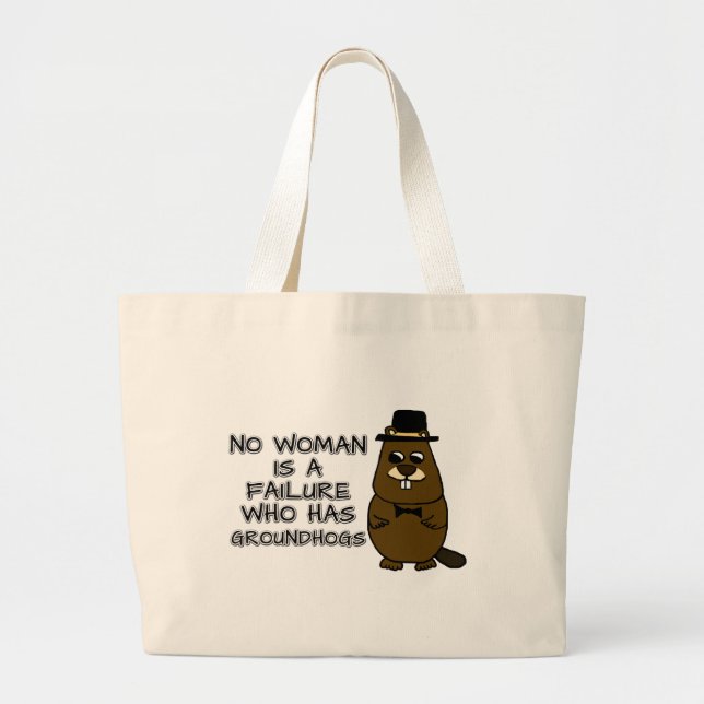 Bolsa Tote Grande Nenhuma mulher é um fracasso que tem Groundhogs (Frente)