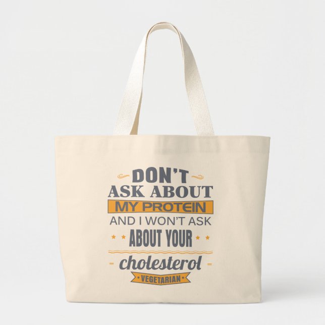 Bolsa Tote Grande O vegetariano não inquire sobre minha proteína (Frente)