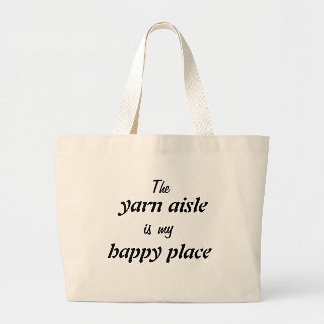 Bolsa Tote Grande O Yarn Aisle é o meu lugar feliz (Frente)