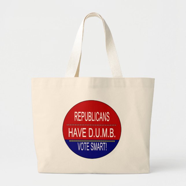 Bolsa Tote Grande Republicanos Têm D.U.M.B. (Frente)