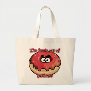 Bolsa Tote Grande Rosquinha zangada: Fresca da paciência