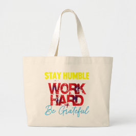 Bolsa Tote Grande Saca Tote Fique Humilde Trabalhe Duro Seja Grato –