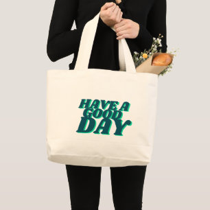 Bolsa Tote Grande Saco Tote de Tipografia Have a Good Day – Quo Posi