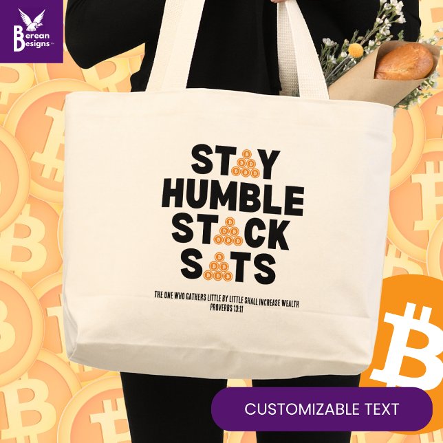 Bolsa Tote Grande SATS DE PILHA DE HUMBLE DE MANUTENÇÃO personalizad (STAY HUMBLE STACK SATS Bitcoin Crypto tote bag with CUSTOMIZABLE Bible quote. Ideal for Christians.)