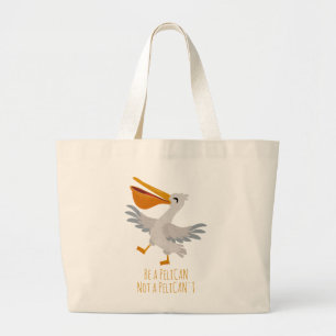 Bolsa Tote Grande Seja um Pelicano, não um Pelicano