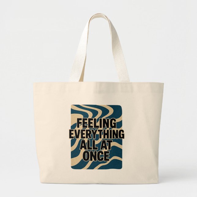 Bolsa Tote Grande Sentir tudo de uma só vez - Tote Bag (Frente)