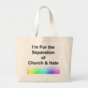 Bolsa Tote Grande Sou a favor da separação da Igreja e do ódio