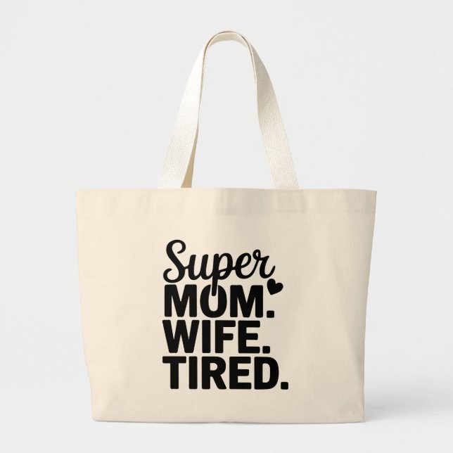 Bolsa Tote Grande Super Mãe, Esposa, Cansada (Frente)