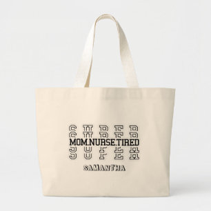 Bolsa Tote Grande Super Super-Mãe, Enfermeira, Cansada
