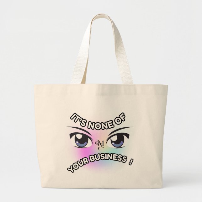 Bolsa Tote Grande Tote Bag : None of Yours (Frente)