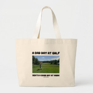 Bolsa Tote Grande Um Dia Ruim No Golfe Bate Um Bom Dia No Trabalho