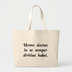 Bolsa Tote Grande Um homem instruído tem sempre a riqueza dentro ds