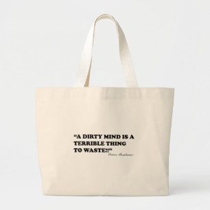 Bolsa Tote Grande Uma mente suja é uma coisa terrível a desperdiç