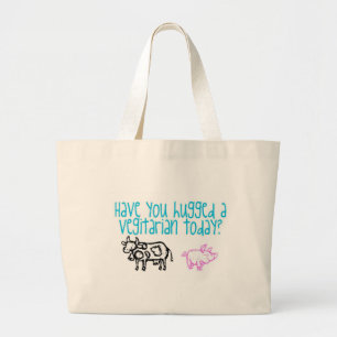 Bolsa Tote Grande Você abraçou um Vegitarian hoje?